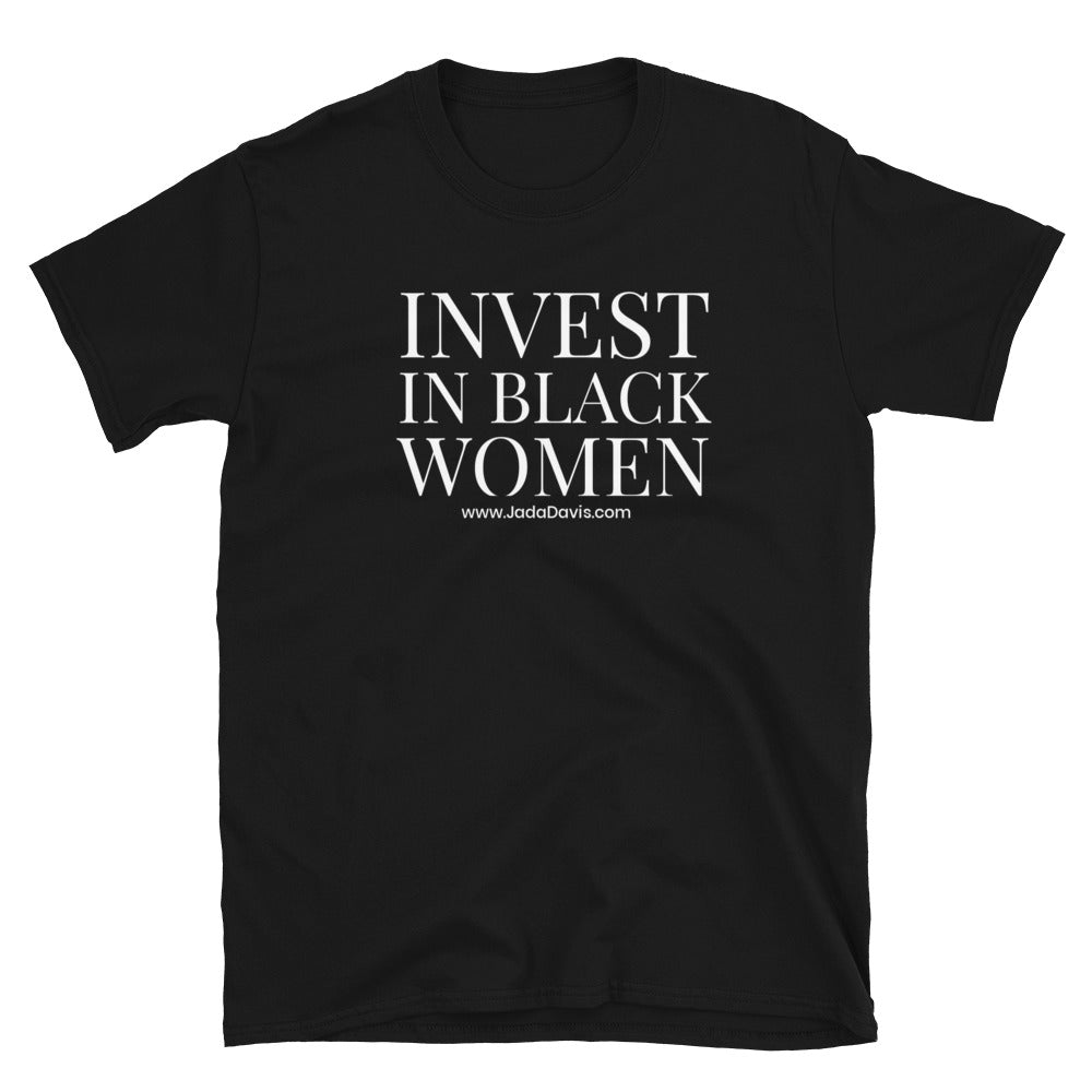 Invest in Black Women - (Unisex) T-Shirt