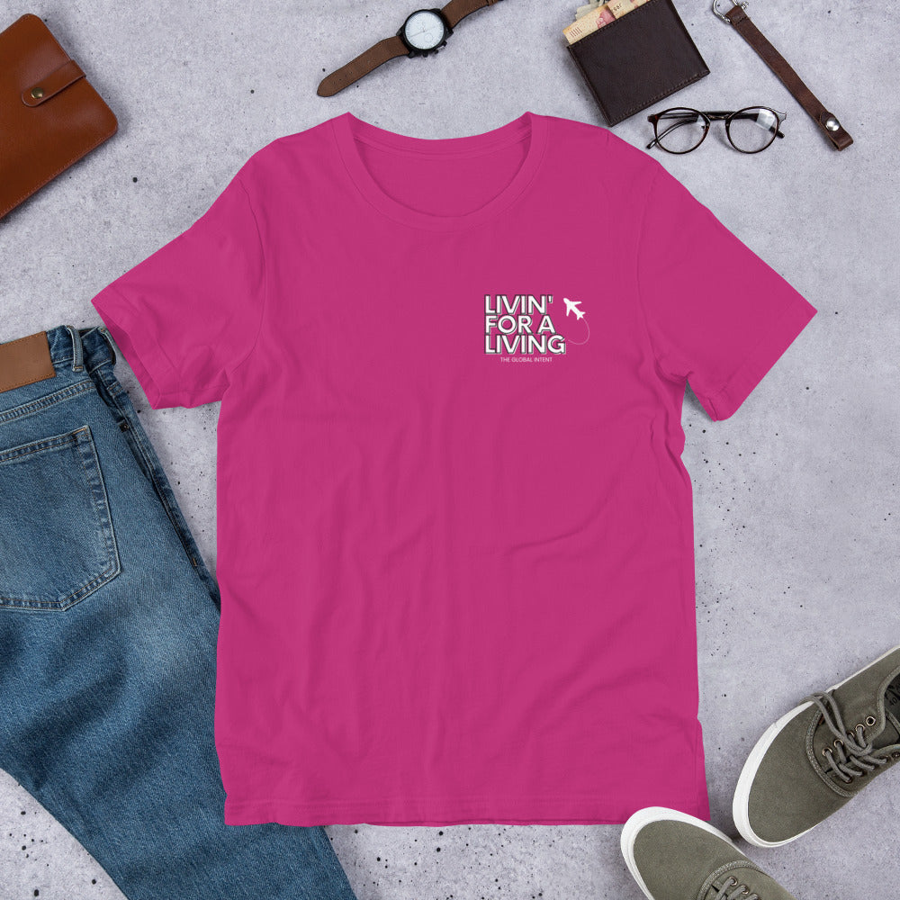 Livin' For A Living - (Unisex) T-Shirt