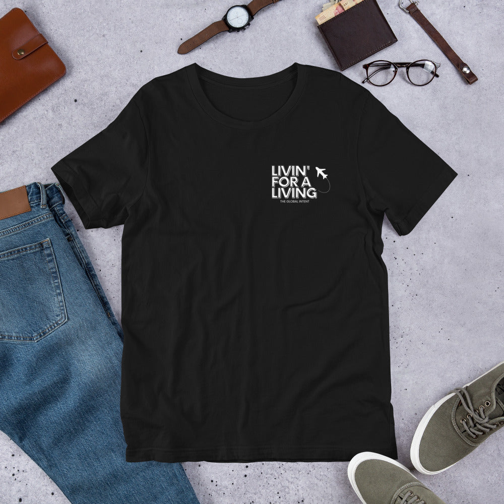 Livin' For A Living - (Unisex) T-Shirt