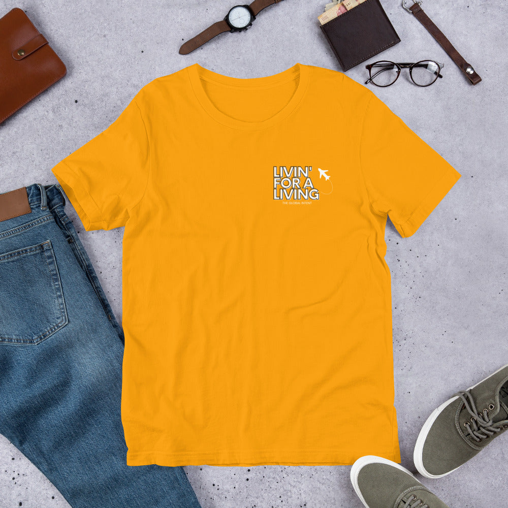 Livin' For A Living - (Unisex) T-Shirt