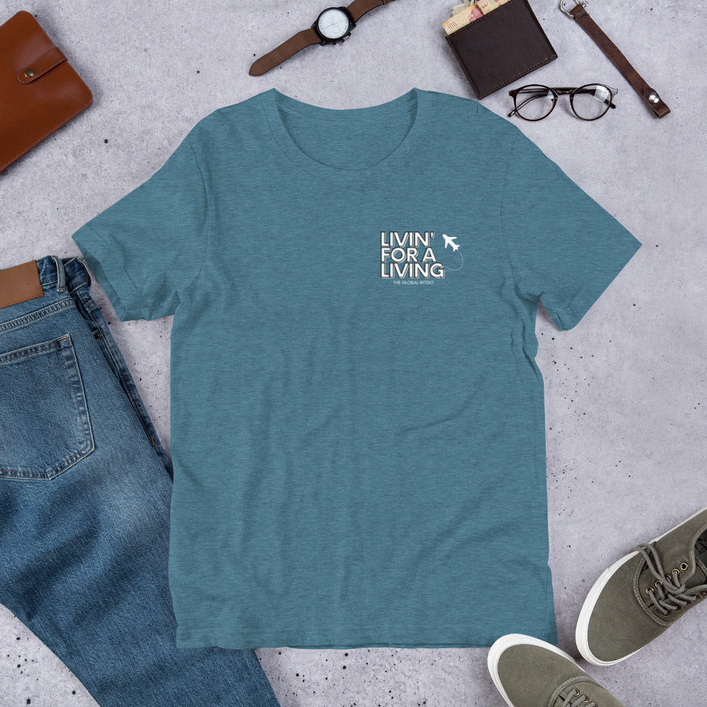Livin' For A Living - (Unisex) T-Shirt