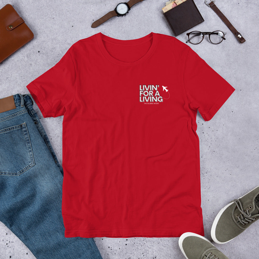 Livin' For A Living - (Unisex) T-Shirt