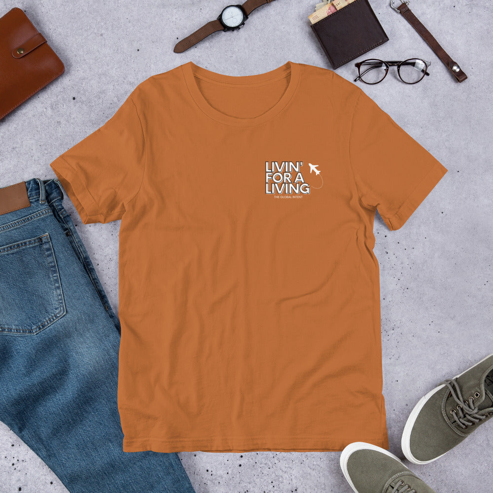 Livin' For A Living - (Unisex) T-Shirt