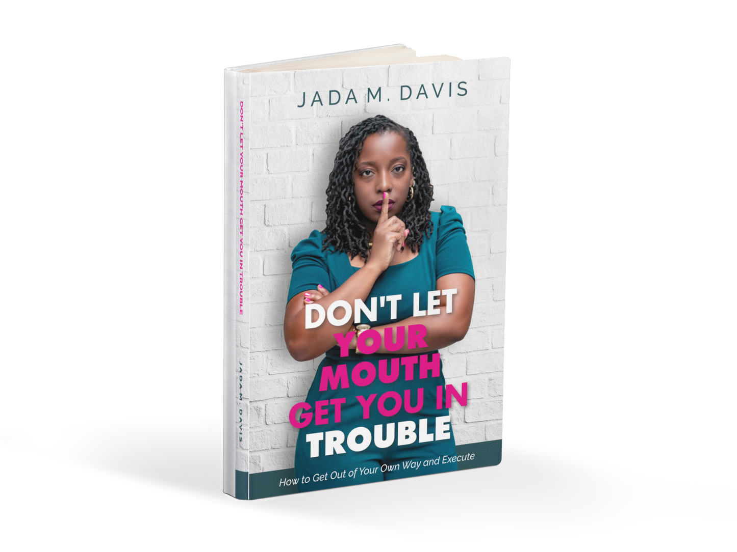 Don't Let Your Mouth Get You In Trouble - (Signed Copy)