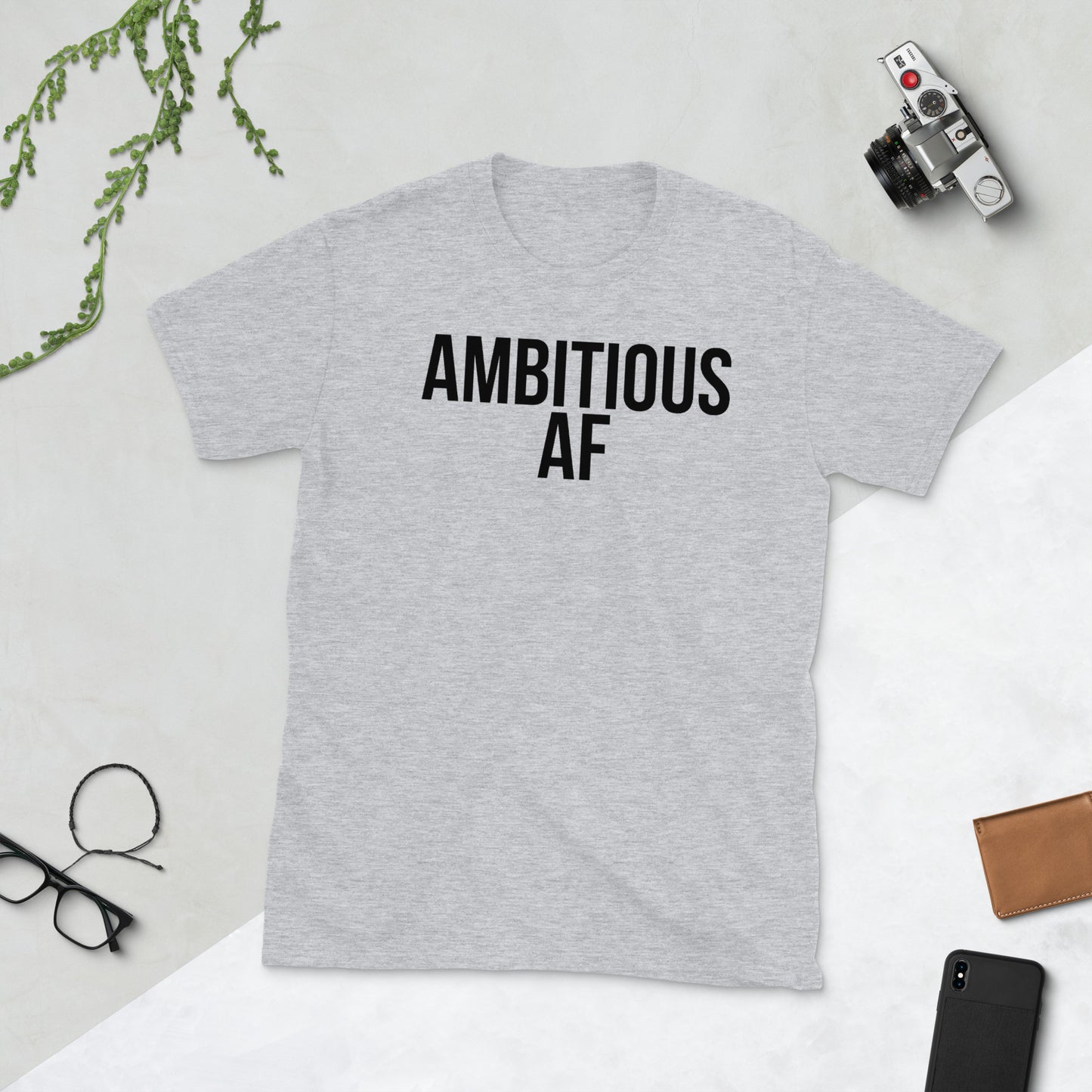 Ambitious AF - (Unisex) T-Shirt