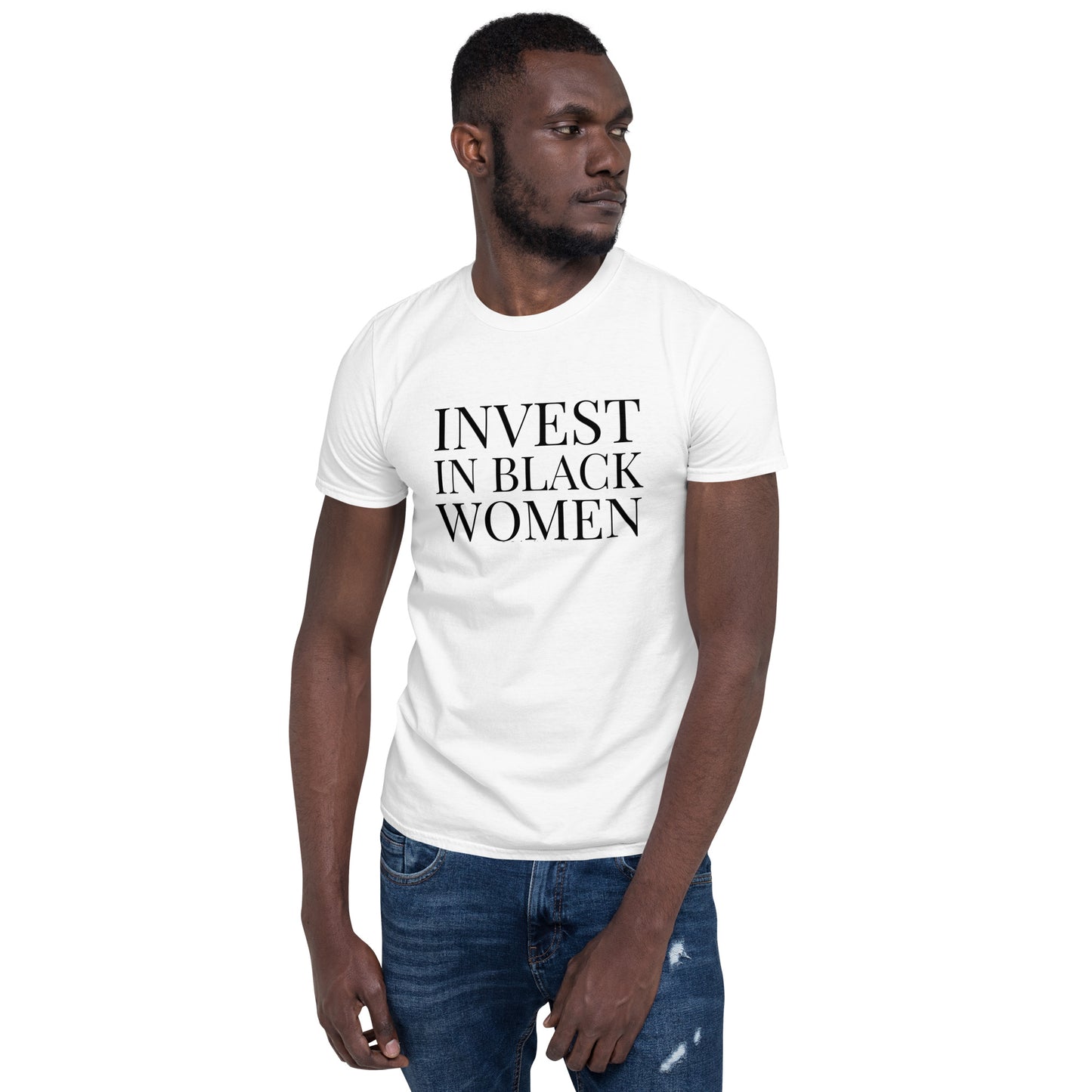 Invest in Black Women - (Unisex) T-Shirt