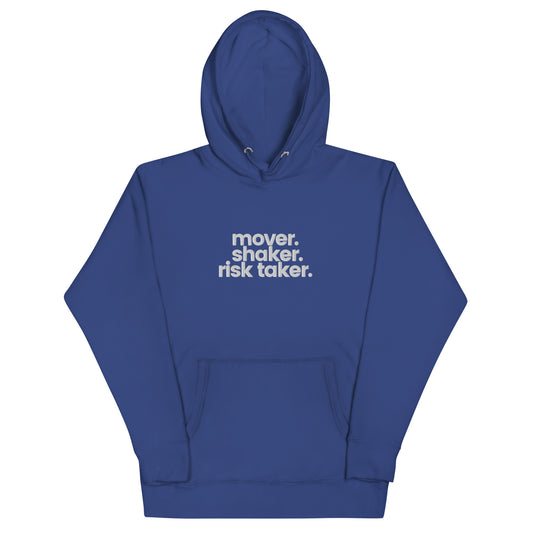 Mover. Shaker. Risk Taker. (Unisex) Hoodie